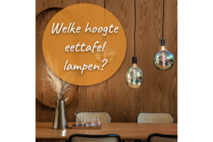 Afdrukken Rendezvous opgroeien Op welke hoogte lampen boven de eettafel plaatsen | SameLight.nl